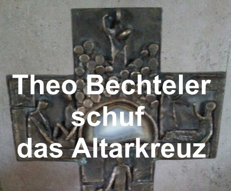 Theo Bechteler und das Altarkreuz